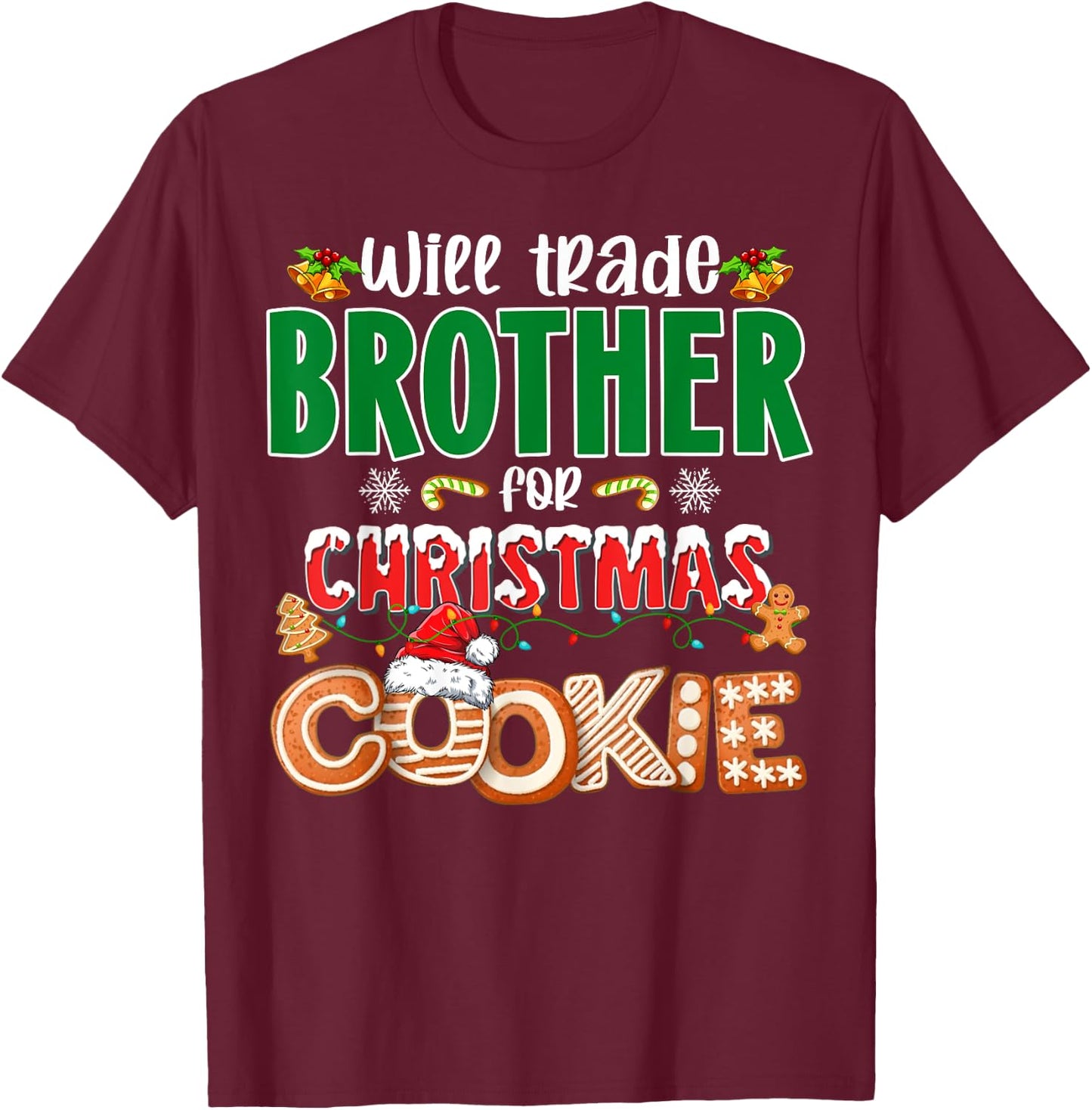 Will Trade Brother For Christmas Cookies Funny Xmas Pajamas T-Shirt - T-Shirt | Maroon