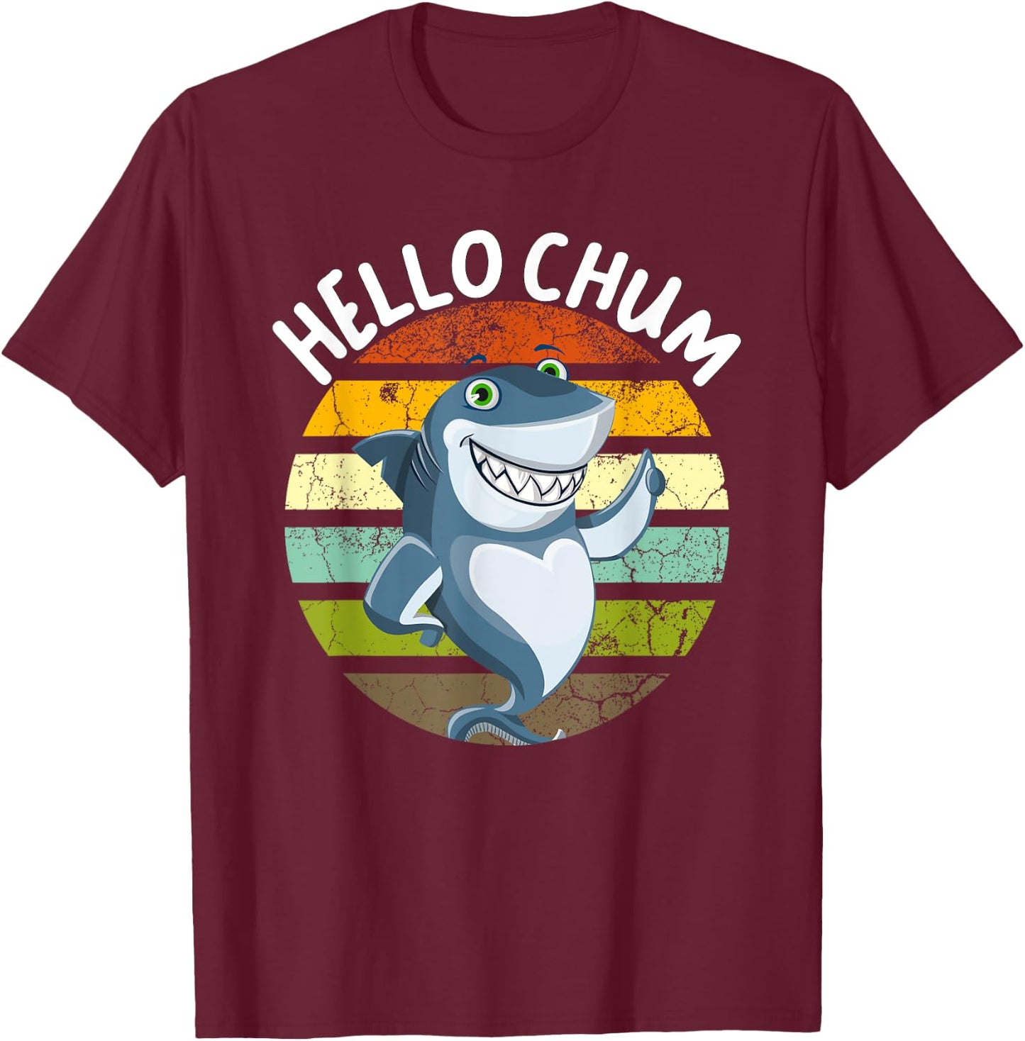 Hello Chum Shark Funny Shark Saying For Shark Lovers T-Shirt - T-Shirt | Maroon