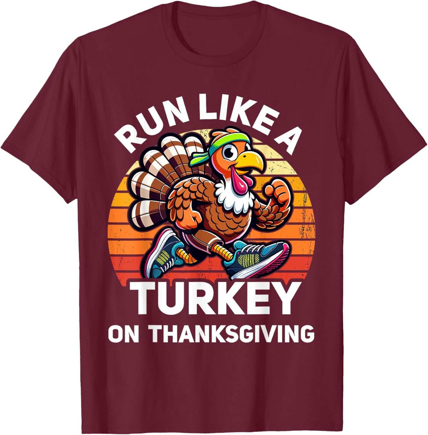 Run Like A Turkey On Thanksgiving Funny Turkey Trot Running T-Shirt - T-Shirt | Maroon