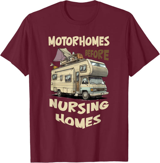 Traveling RV Motorhome Before Nursing Homes Seniors Camping T-Shirt - T-Shirt | Maroon