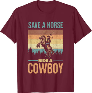 Save A Horse Ride A Cowboy Vintage Cowgirl Southern Western T-Shirt - T-Shirt | Maroon