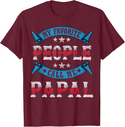 My Favorite People Call Me Papal Vintage Funny Father Day T-Shirt - T-Shirt | Maroon