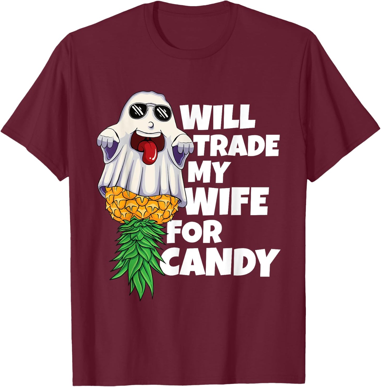 Will Trade My Wife For Candy Pineapple Halloween Swinger Men T-Shirt - T-Shirt | Maroon
