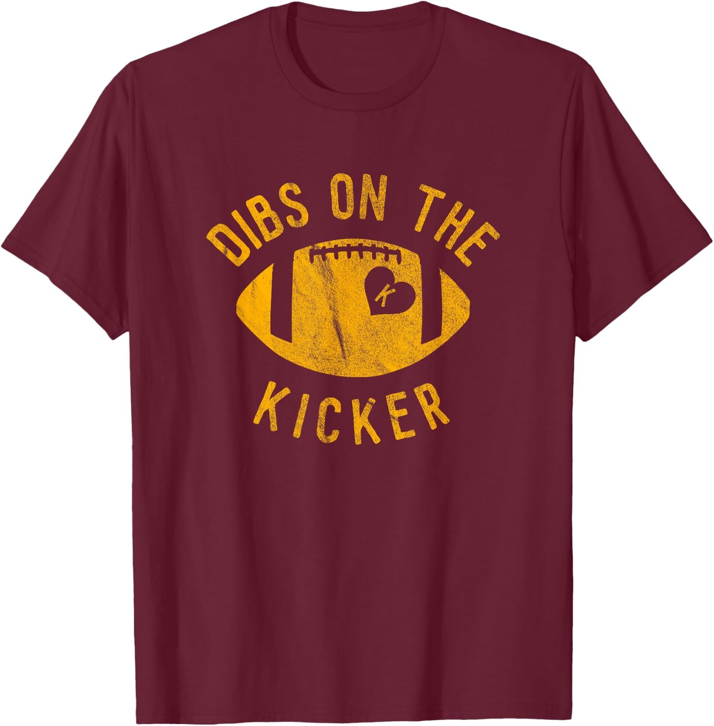 Dibs On The Kicker Funny Football Wife Girlfriend Love T-Shirt - T-Shirt | Maroon