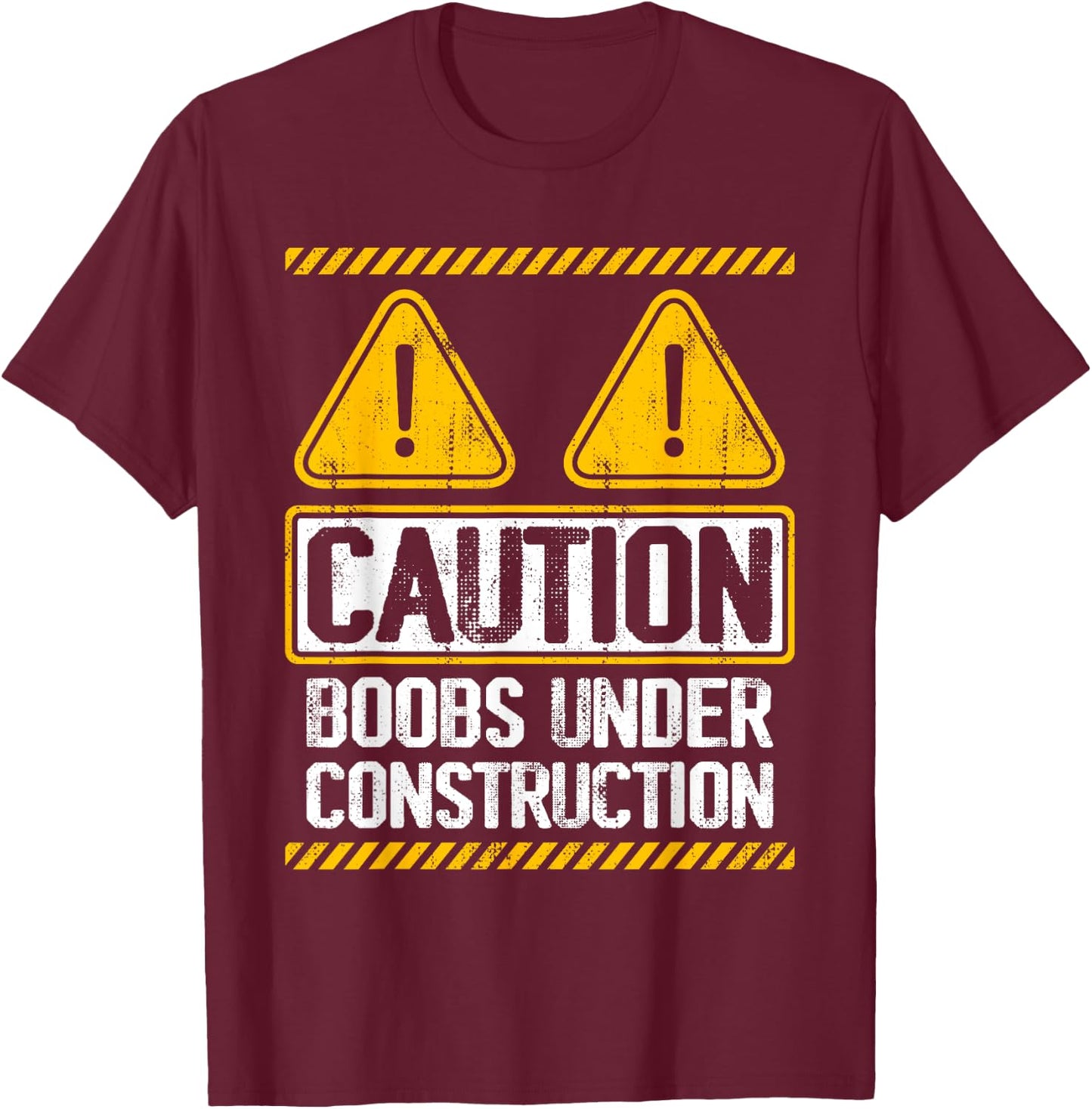 Caution Boobs Under Construction Funny Breast Cancer T-Shirt - T-Shirt | Maroon