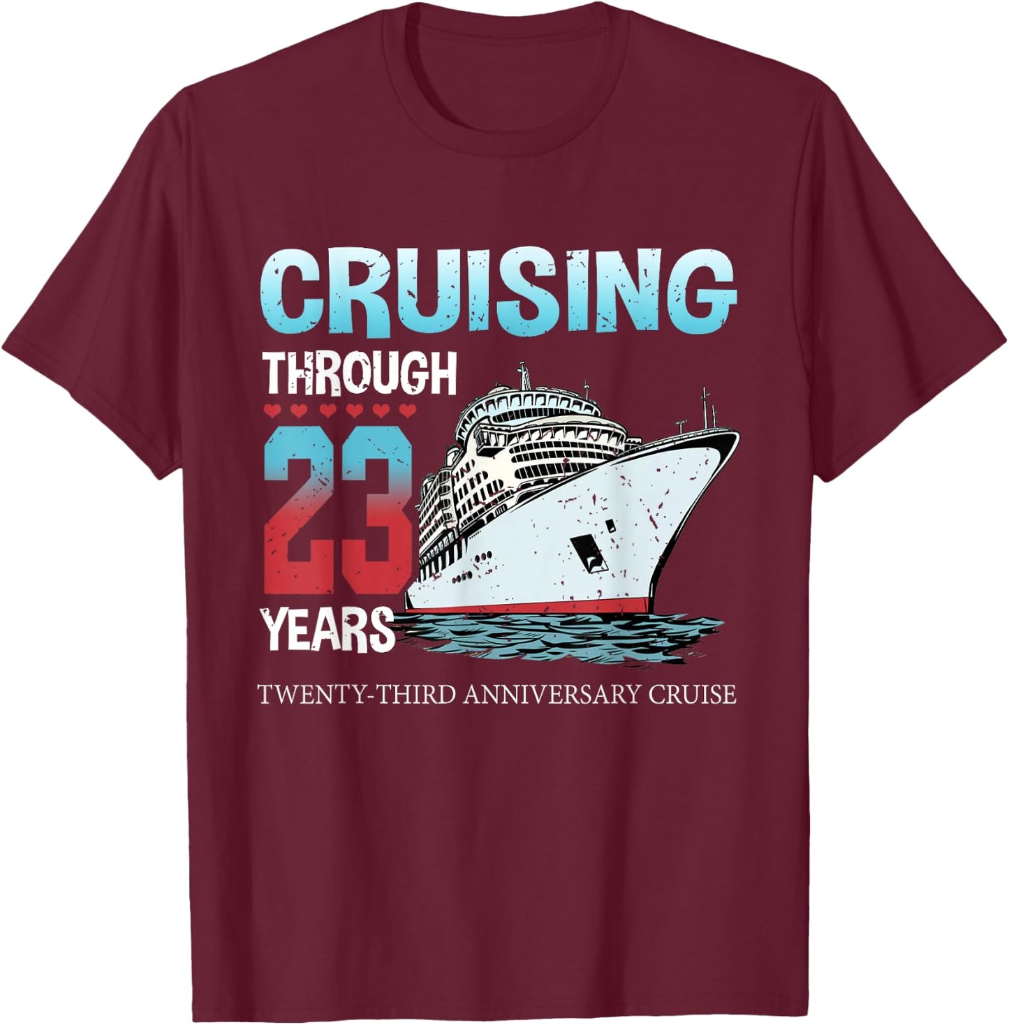 Cruising Through 23 Years 23rd Anniversary Cruise Marry T-Shirt - T-Shirt | Maroon