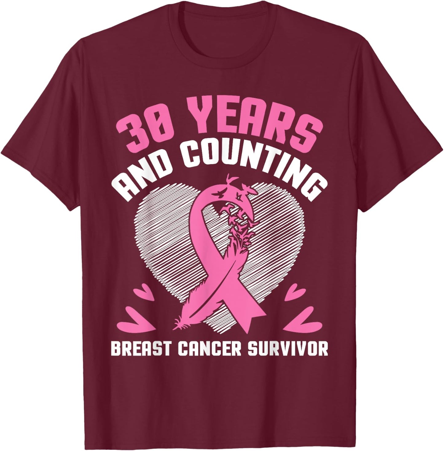 30 Years Fighting We Win And Counting Breast Cancer Survivor T-Shirt - T-Shirt | Maroon