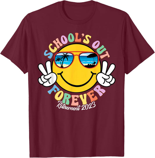 School's Out Forever Retired Teacher Gift Retirement 2023 T-Shirt - T-Shirt | Maroon