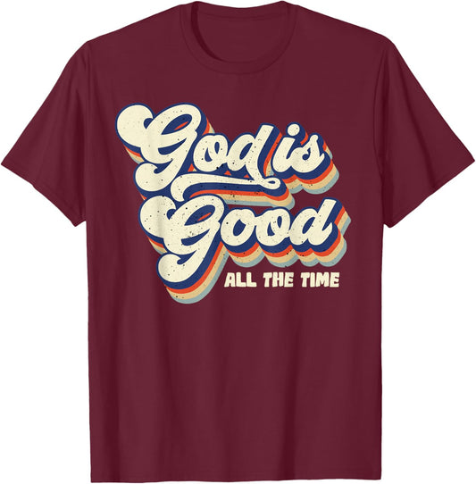 God Is Good All The Time Retro Vintage T-Shirt - T-Shirt | Maroon