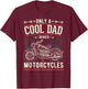 Father's Day Only A Cool Dad Rides Motorcycles Biker Father T-Shirt - T-Shirt | Maroon