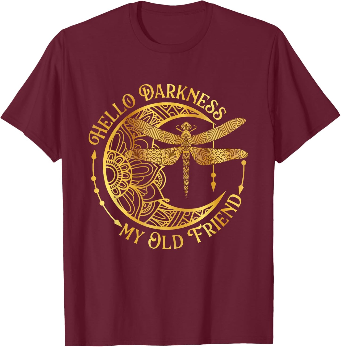 Hello Darkness My Old Friend - Dragonfly Lover Insects Moon T-Shirt - T-Shirt | Maroon