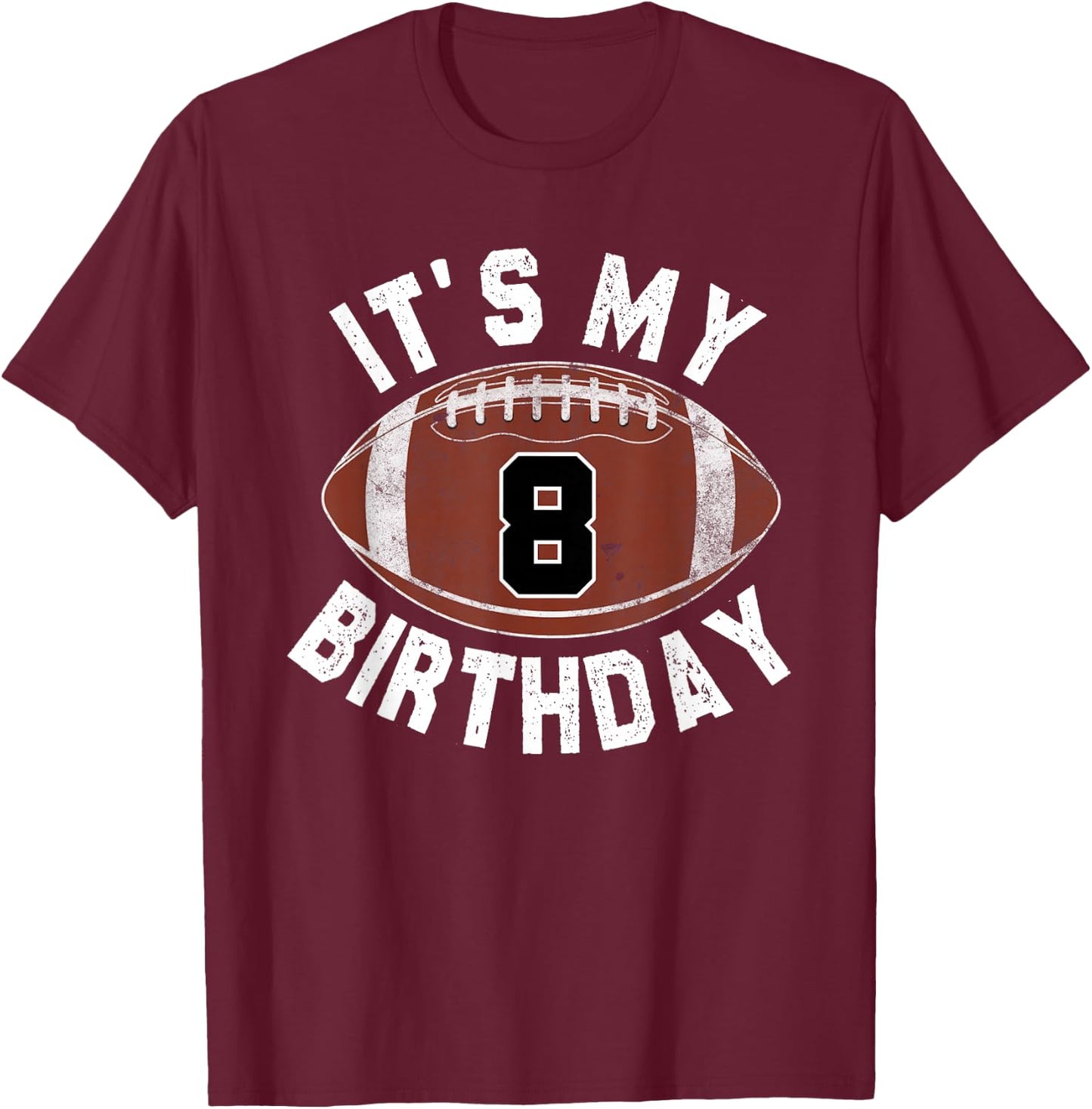 It's My 8th Birthday Boy Girl 8 Year Old Football Player T-Shirt - T-Shirt | Maroon