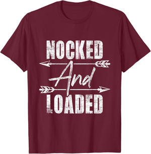 Nocked and Loaded - Archery Archer Bowman Bows Bowhunting T-Shirt - T-Shirt | Maroon