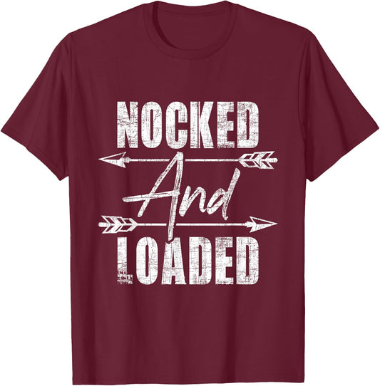 Nocked and Loaded - Archery Archer Bowman Bows Bowhunting T-Shirt - T-Shirt | Maroon