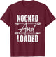 Nocked and Loaded - Archery Archer Bowman Bows Bowhunting T-Shirt - T-Shirt | Maroon