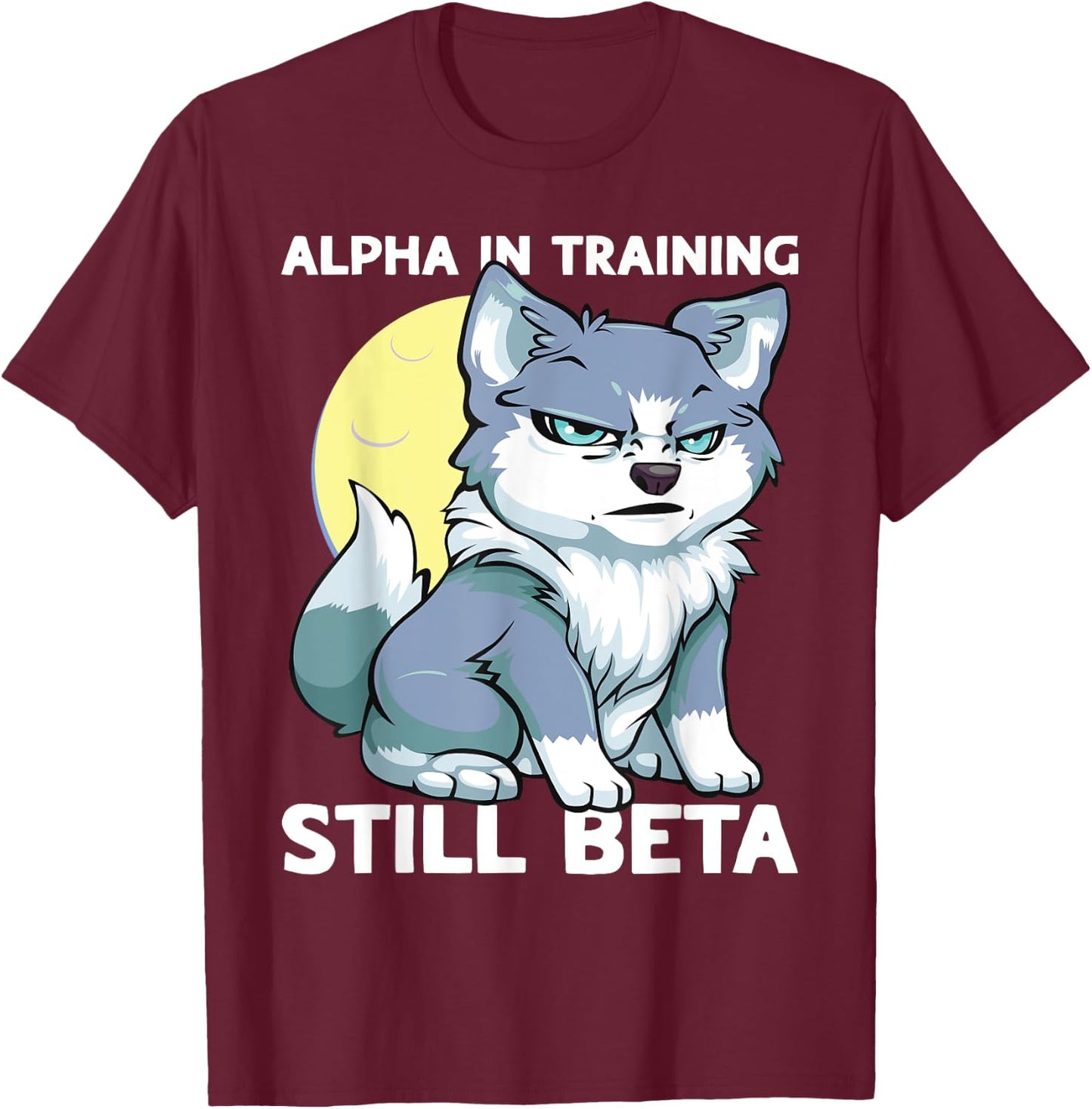 Alpha in Training Still Beta Cute Wolf Puppy Boys Wolf Kids T-Shirt - T-Shirt | Maroon