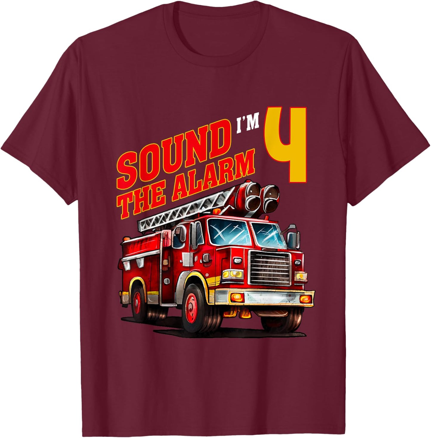 Fire Truck Firefighter Birthday Sound the Alarm I'm 4! Kids T-Shirt - T-Shirt | Maroon