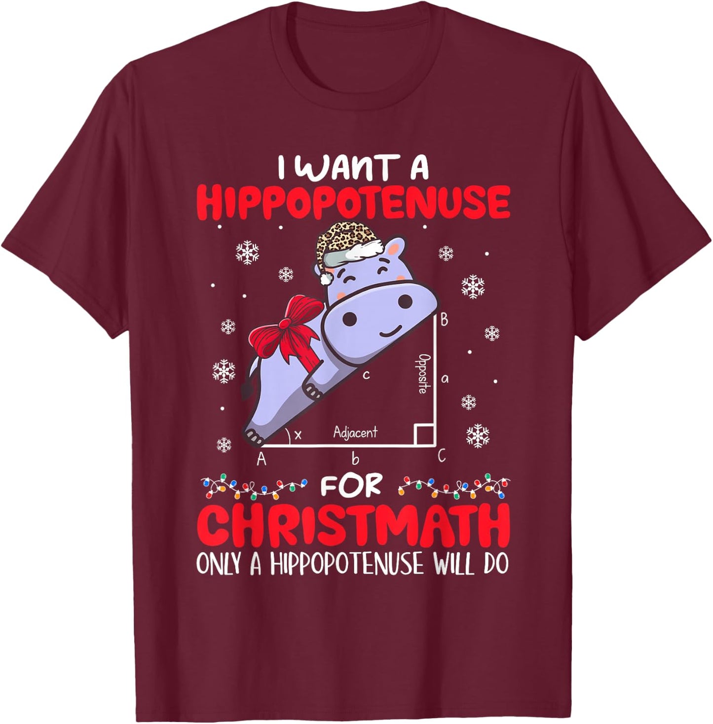 I Want A Hippopotenuse For Christmath Math Teacher Christmas T-Shirt - T-Shirt | Maroon