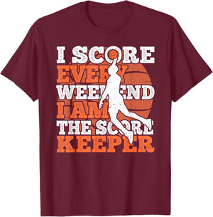 I Score Every Weekend Funny Basketball Player Score Keeper T-Shirt - T-Shirt | Maroon