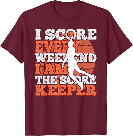 I Score Every Weekend Funny Basketball Player Score Keeper T-Shirt - T-Shirt | Maroon