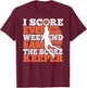 I Score Every Weekend Funny Basketball Player Score Keeper T-Shirt - T-Shirt | Maroon