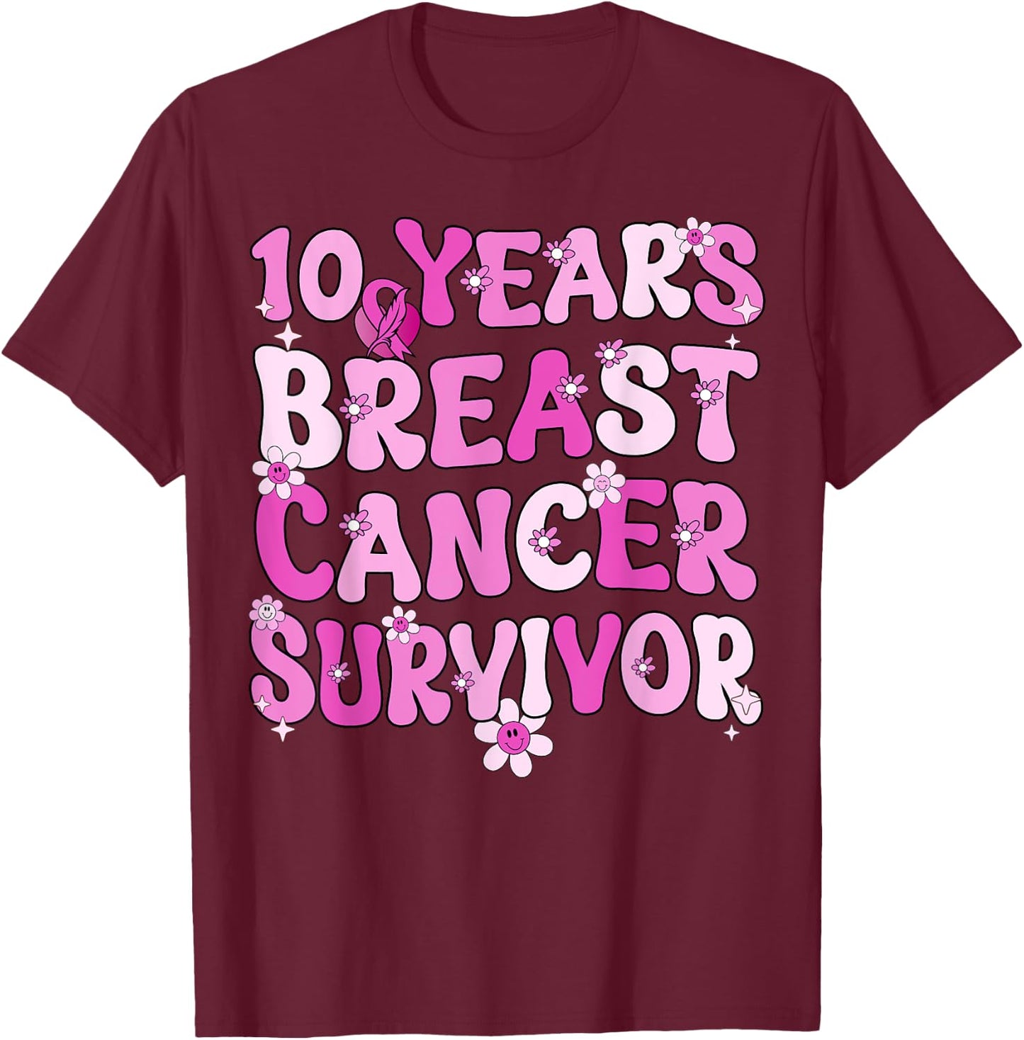 10 Years Breast Cancer Survivor Breast Cancer Awareness T-Shirt - T-Shirt | Maroon