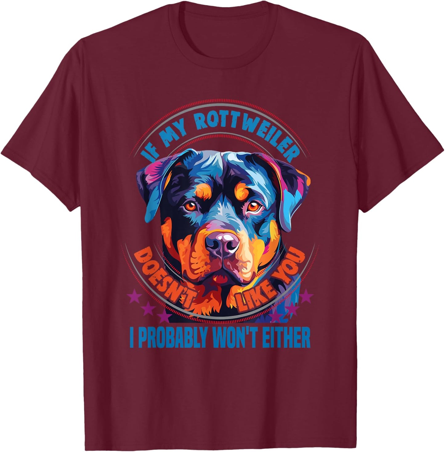 If my Rottweiler doesn't like you Dog Lover Rottweiler Women Kids T-Shirt - T-Shirt | Maroon