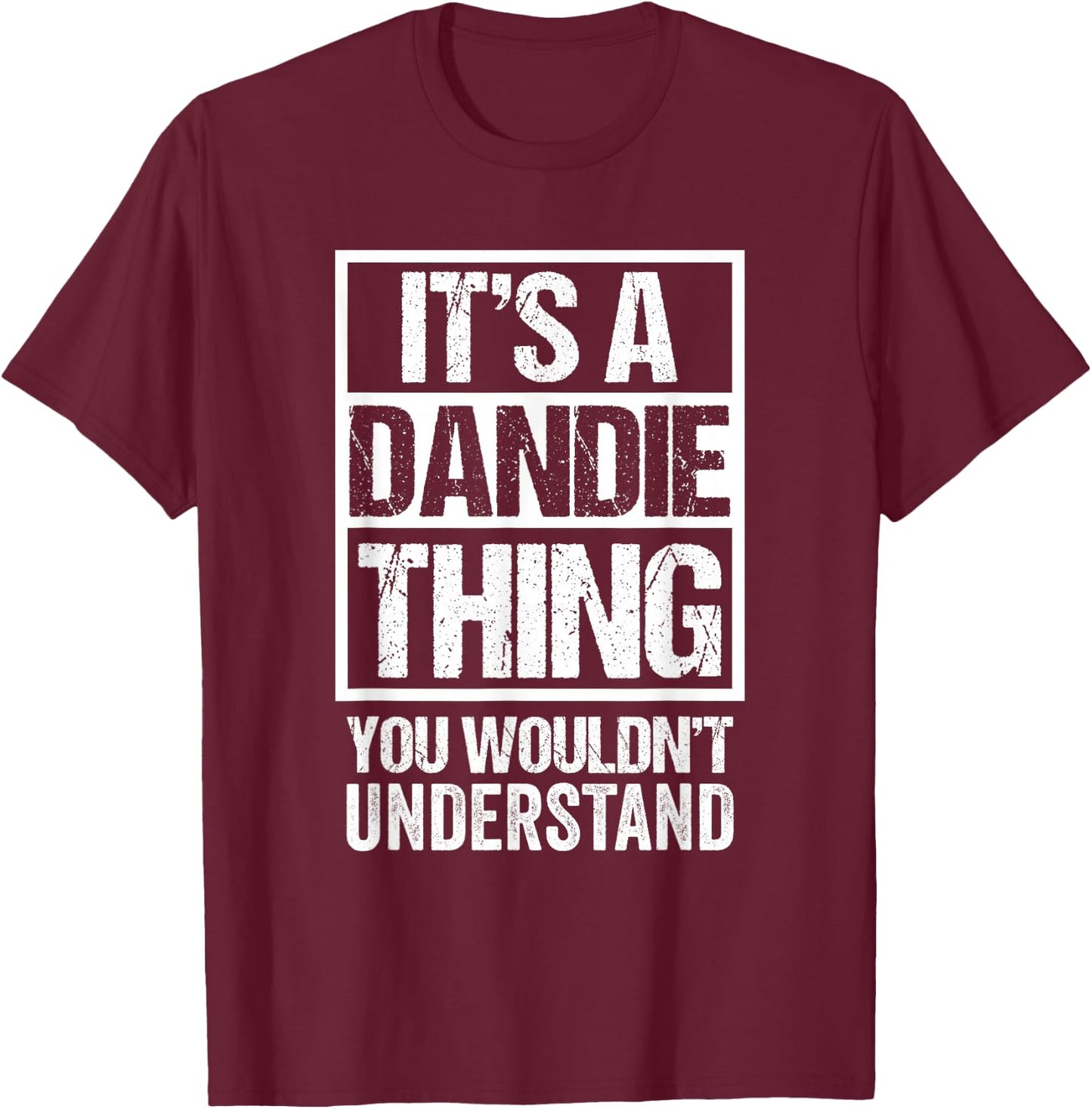 A Dandie Thing You Wouldn't Understand First Name Nickname T-Shirt - T-Shirt | Maroon