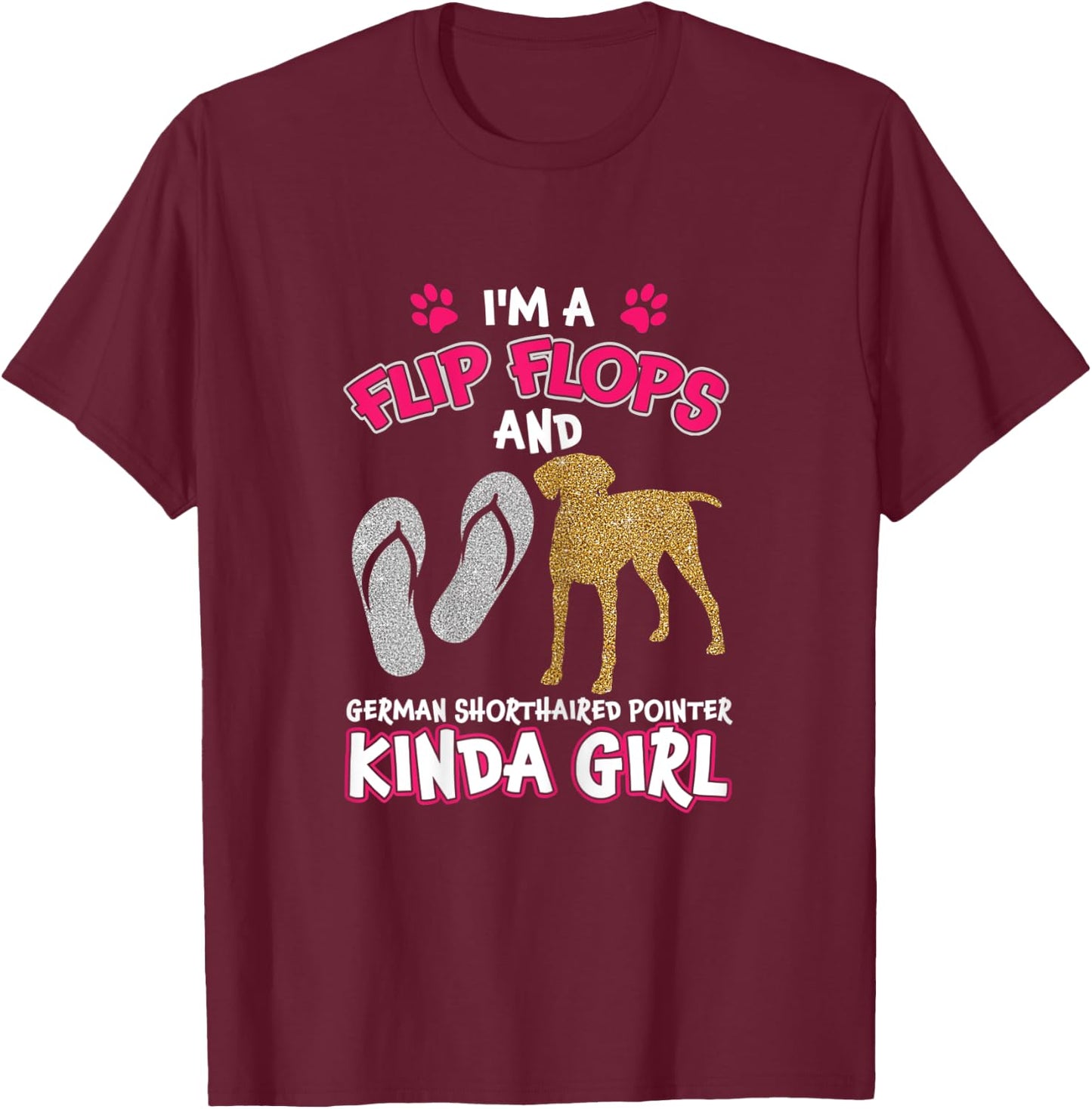 Flip Flops And German Shorthaired Pointer Kinda Girl T-Shirt - T-Shirt | Maroon