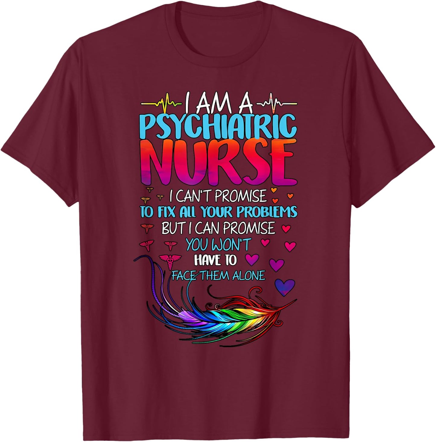 Psychiatric Nurse Week RN Mental Health Nursing School Psych T-Shirt - T-Shirt | Maroon
