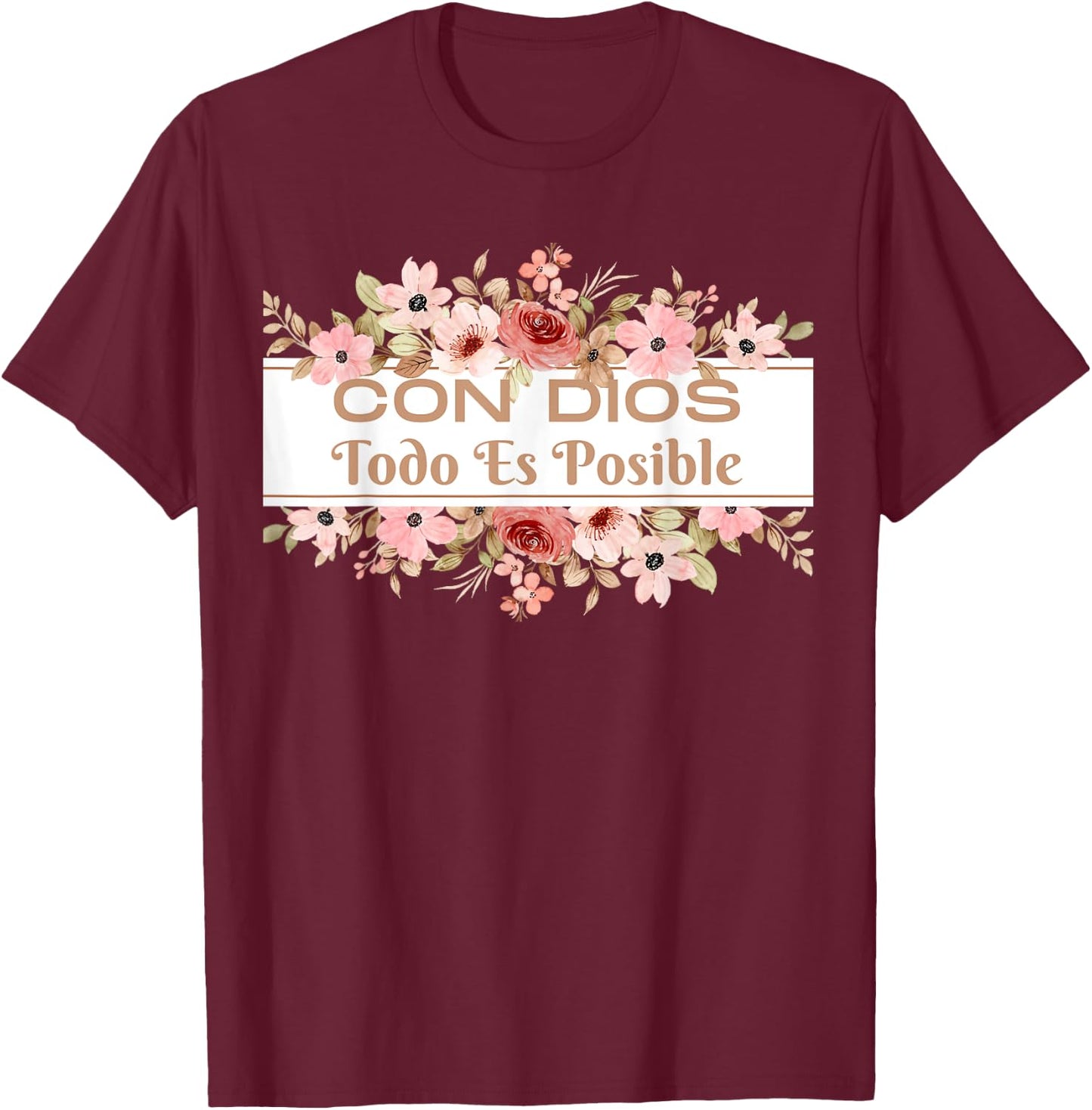 Christian Bible Verse in Spanish Con Dios Todo Es Posible T-Shirt - T-Shirt | Maroon