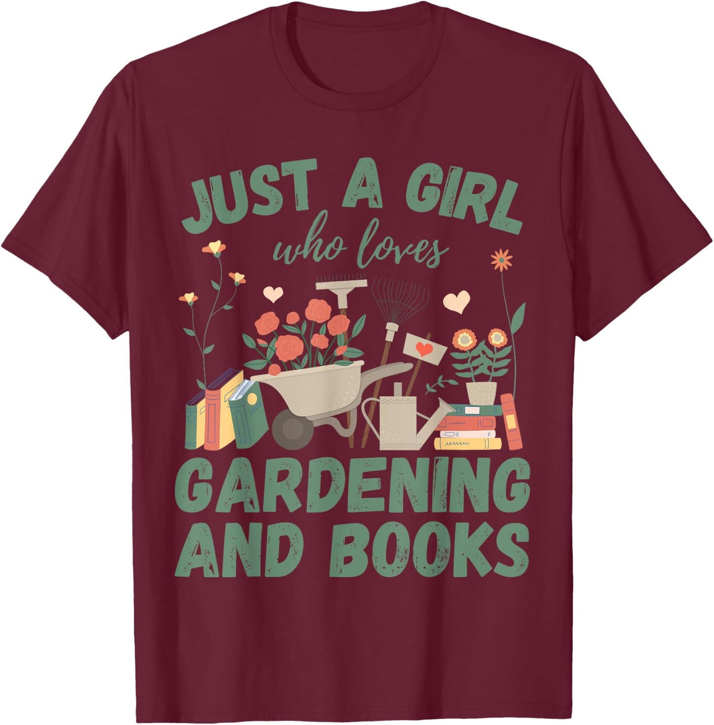 Just A Girl Who Loves Gardening & Books Reading Plants Cute T-Shirt - T-Shirt | Maroon