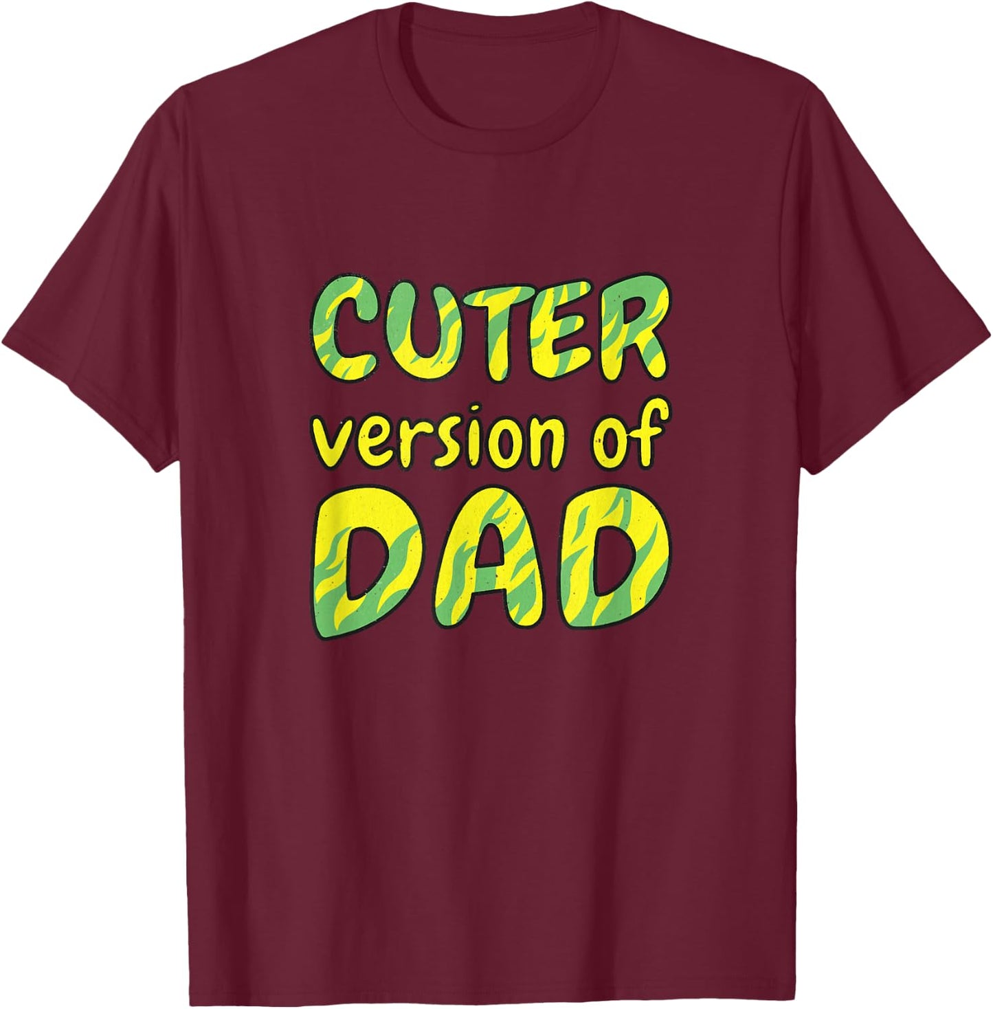 Cuter Version of Dad T-Shirt - T-Shirt | Maroon