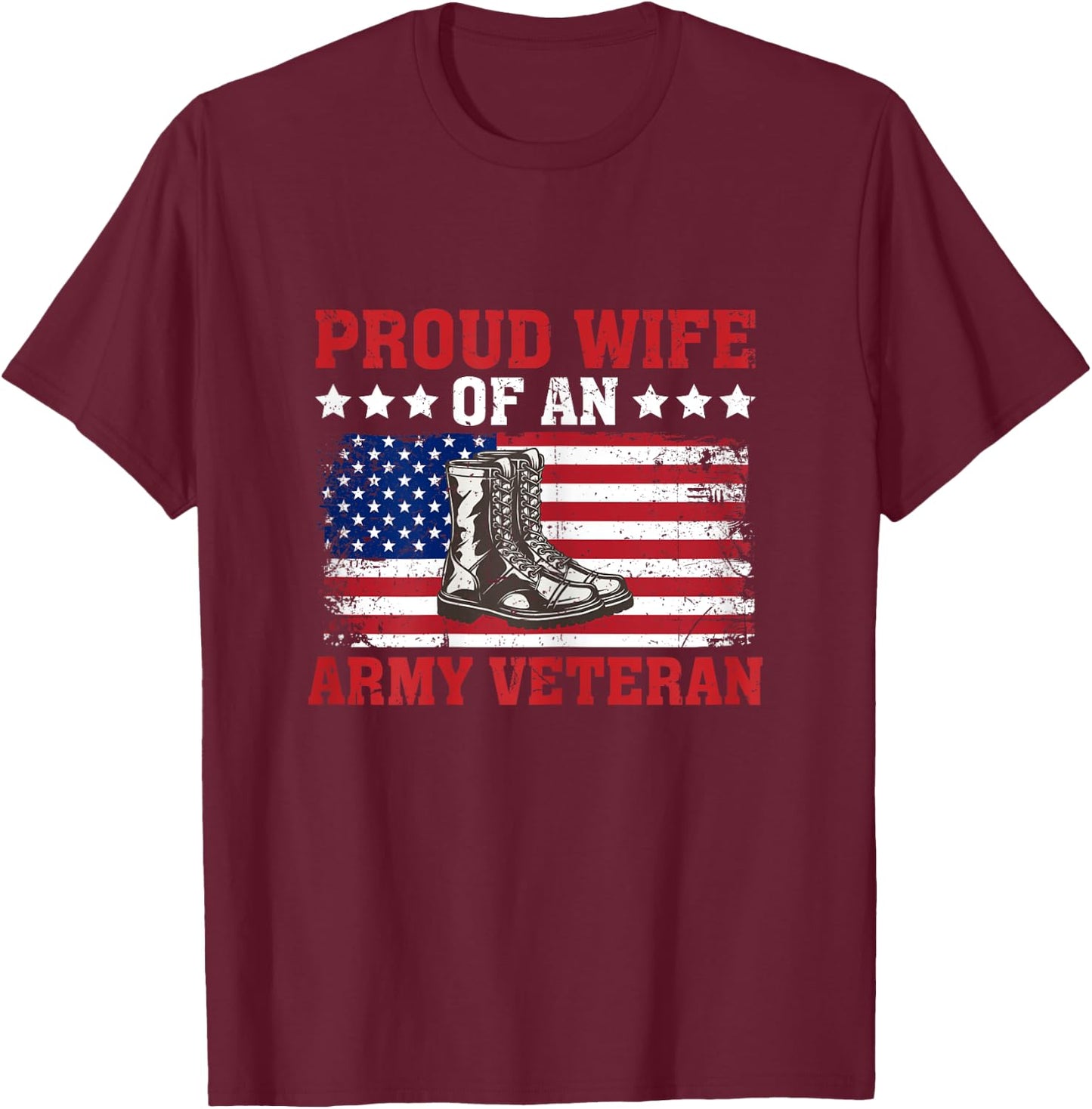 Proud Wife of an Army 4th of July Veteran Spouse T-Shirt - T-Shirt | Maroon