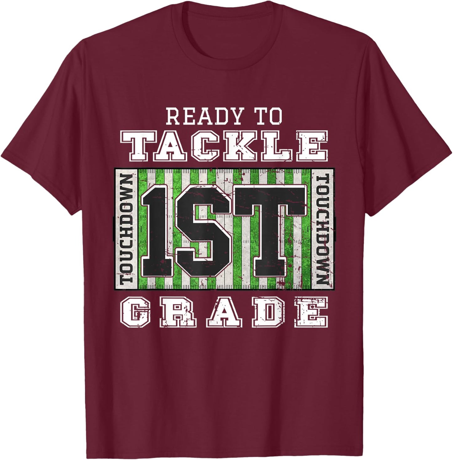 First Day of School - Ready To Tackle 1st Grade Football T-Shirt - T-Shirt | Maroon