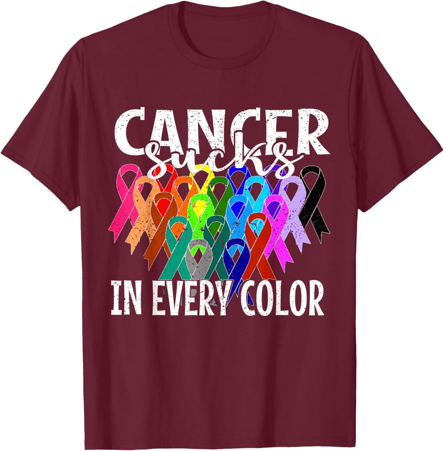 Cancer Sucks In Every Color cancer fighters T-Shirt - T-Shirt | Maroon