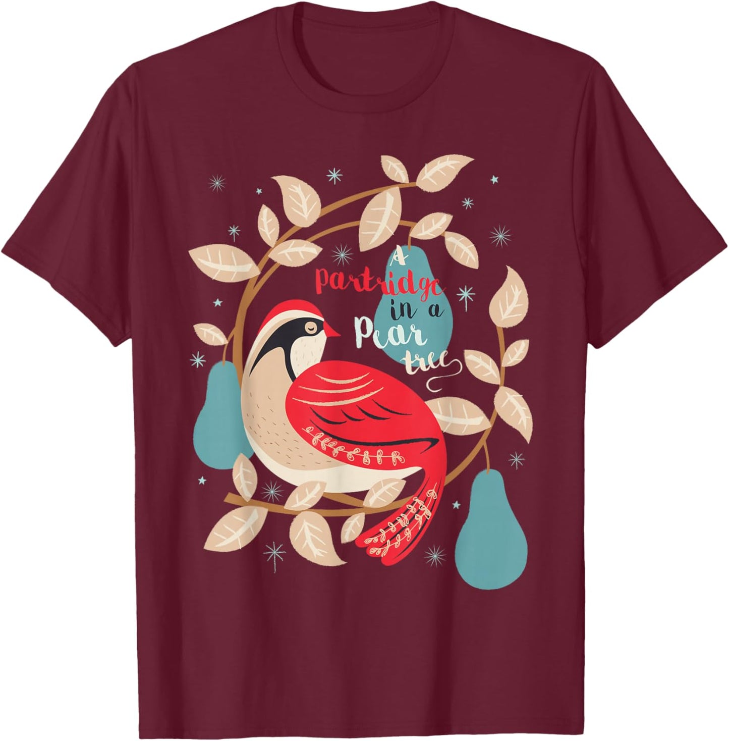 Partridge In A Pear Tree 12 Days Christmas Song My True Love T-Shirt - T-Shirt | Maroon