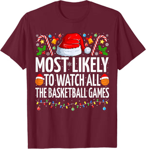 Most Likely To Watch Basketball Games Christmas Basketball T-Shirt - T-Shirt | Maroon