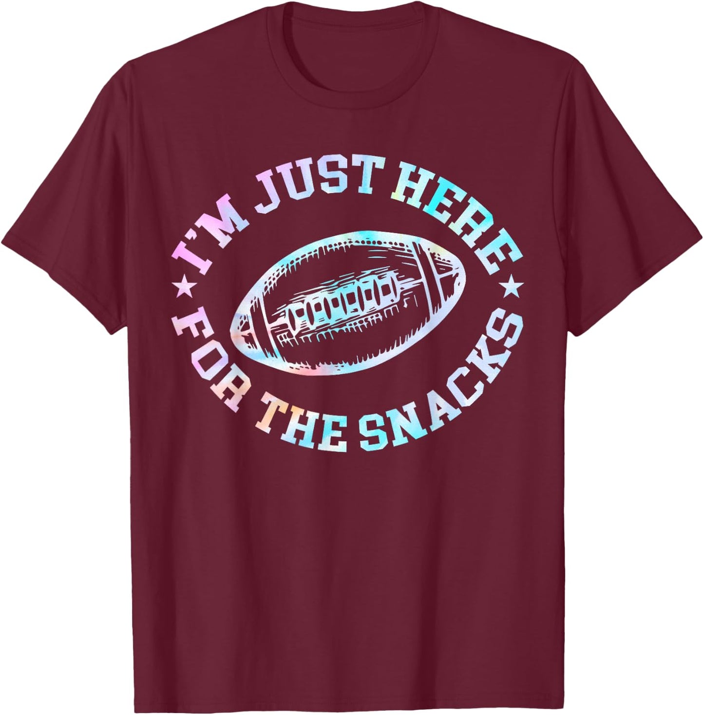 Just Here For The Snacks American Football Sister Tie Dye T-Shirt - T-Shirt | Maroon