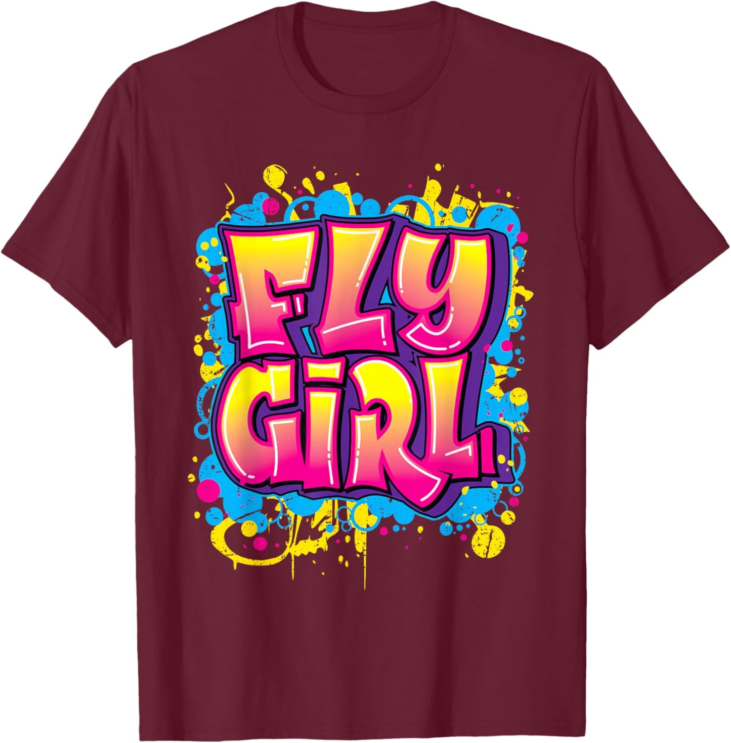 Fly Girl Hip Hop 80s 90s Dance B-Girl Urban Graffiti Style T-Shirt - T-Shirt | Maroon