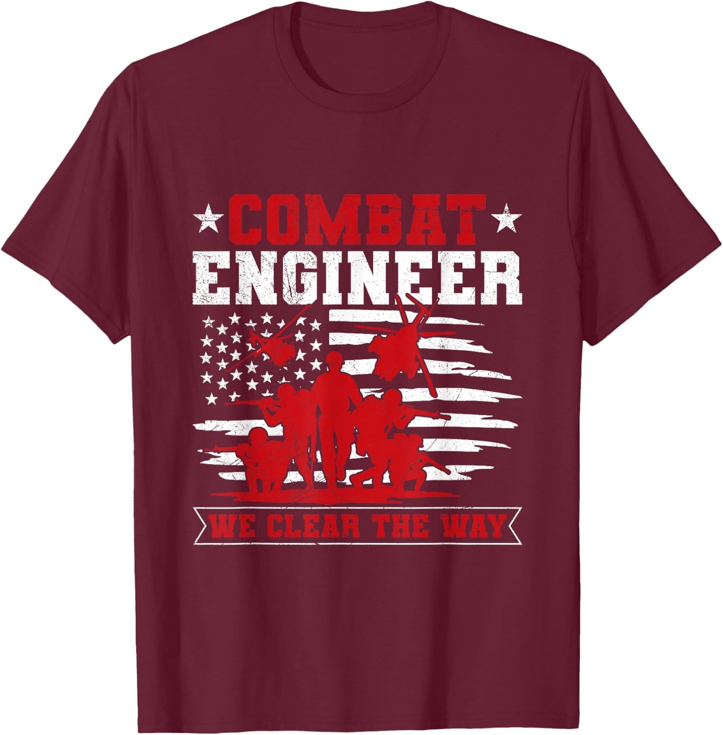 US Army Combat Engineer Quote for a Combat engineer T-Shirt - T-Shirt | Maroon