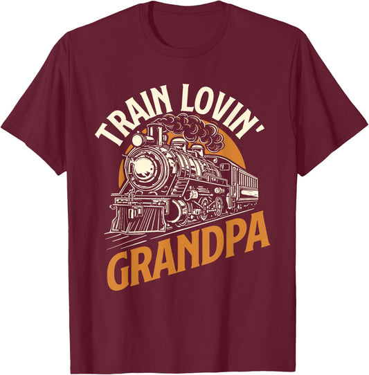 Train Lovin Grandpa - Locomotive Lover Railroad Trainman T-Shirt - T-Shirt | Maroon