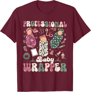 Professional Baby Wrapper NICU Mother Baby Christmas T-Shirt - T-Shirt | Maroon