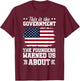 This Is Government The Founders Warned Us About | America T-Shirt - T-Shirt | Maroon