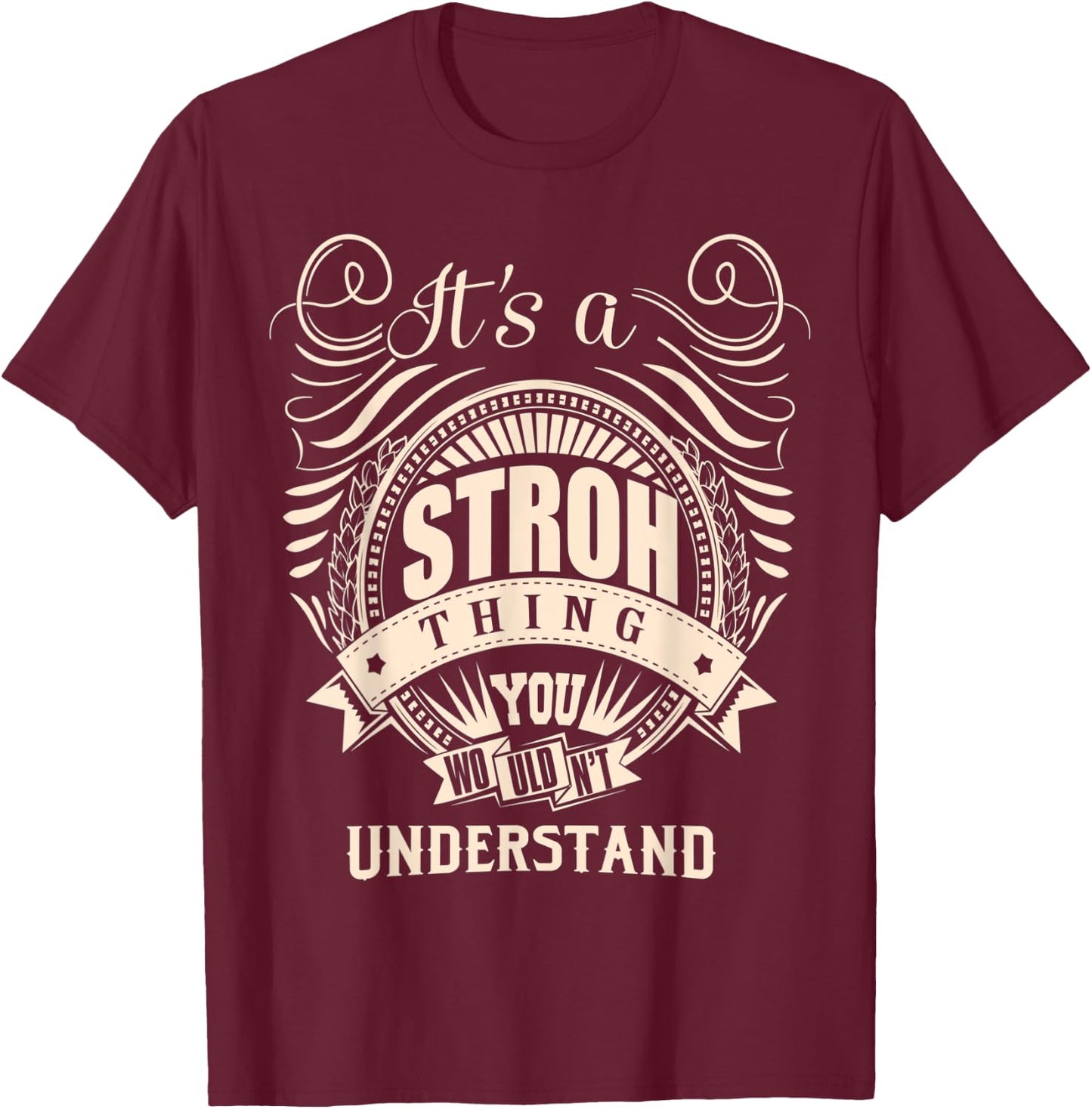 It's a STROH Thing Gifts T-Shirt - T-Shirt | Maroon