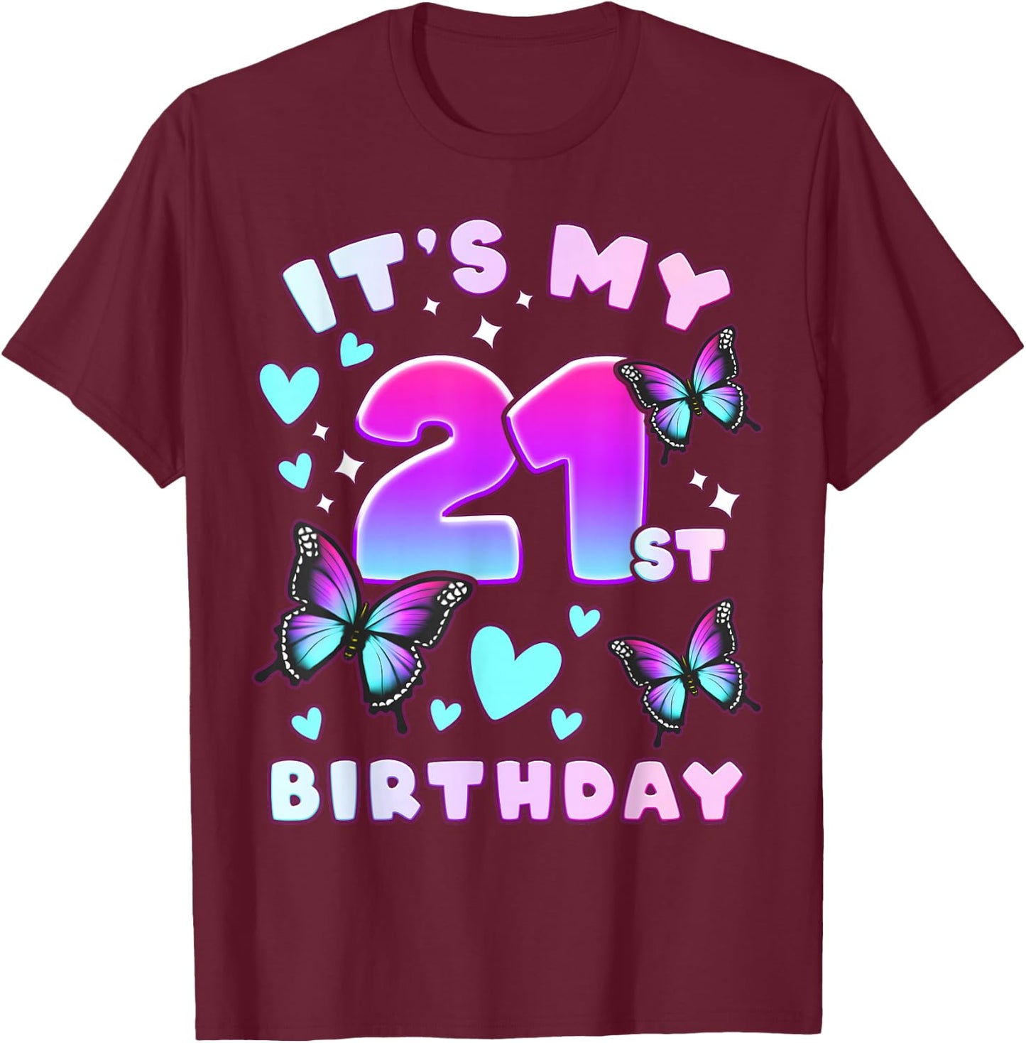 21st Birthday, Girl 21 Years, Butterflies and Number 21 T-Shirt - T-Shirt | Maroon