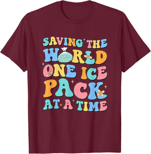 Saving The World One Ice Pack At Time School Nurse Week T-Shirt - T-Shirt | Maroon