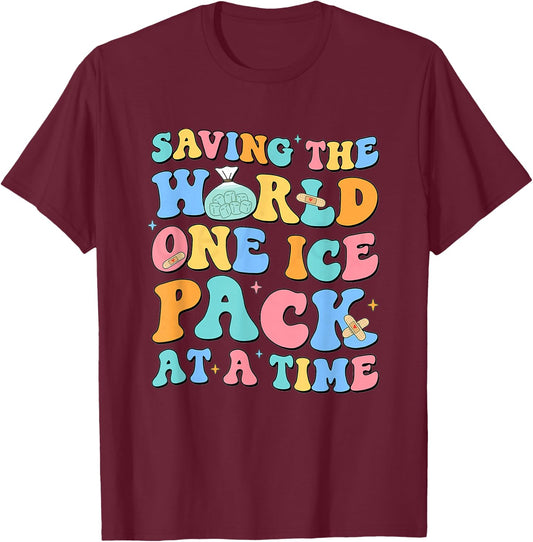 Saving The World One Ice Pack At Time School Nurse Week T-Shirt - T-Shirt | Maroon