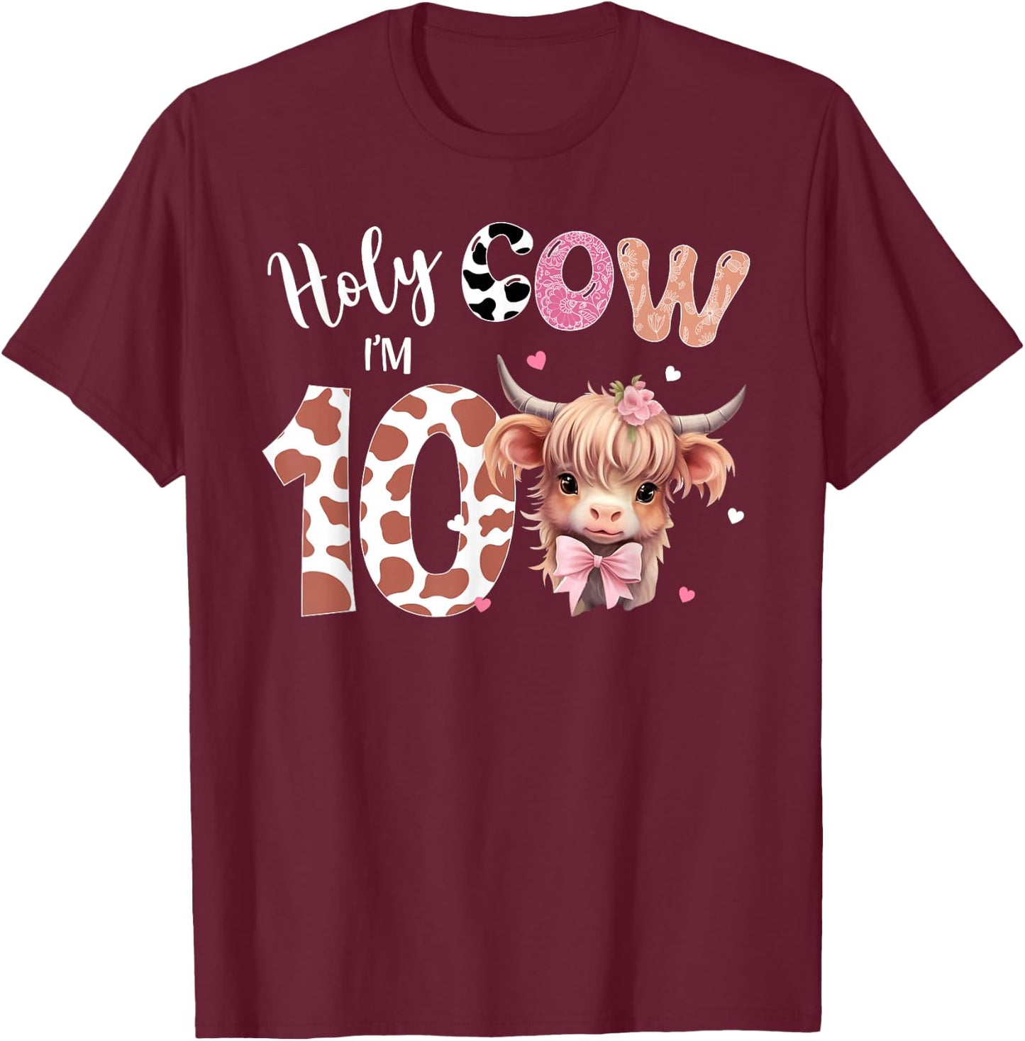 Holy Cow I'm 10 Highland Cow Print Shirt 10th Birthday Girl T-Shirt - T-Shirt | Maroon