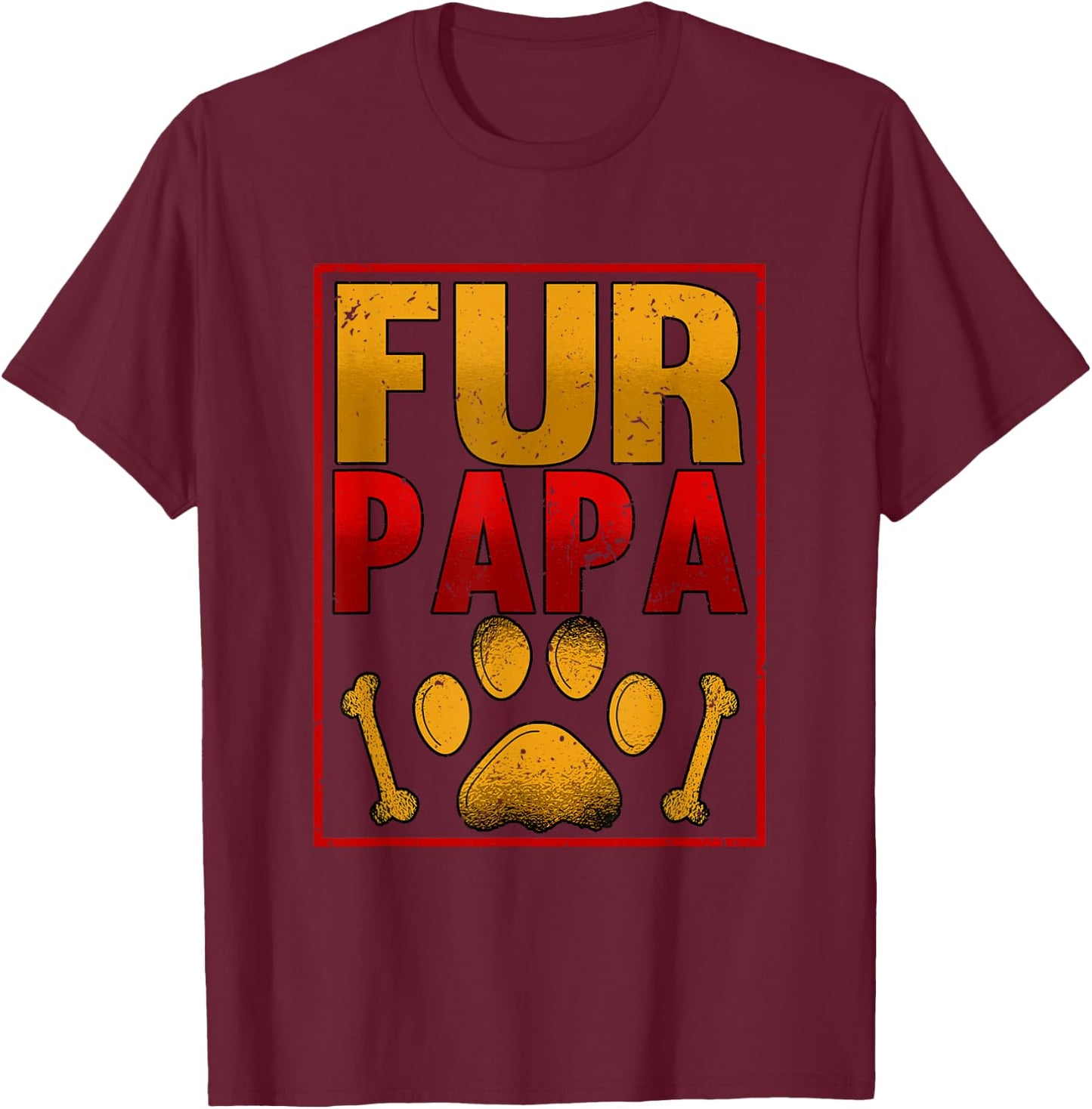 Fur Papa Dad Fathers Day Dog Lover Men T-Shirt - T-Shirt | Maroon